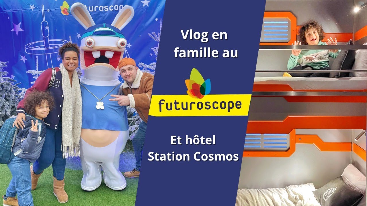 FUTUROSCOPE | Hôtel Station Cosmos, Restaurant Space Loop, Attractions.. Vlog d’un séjour en famille