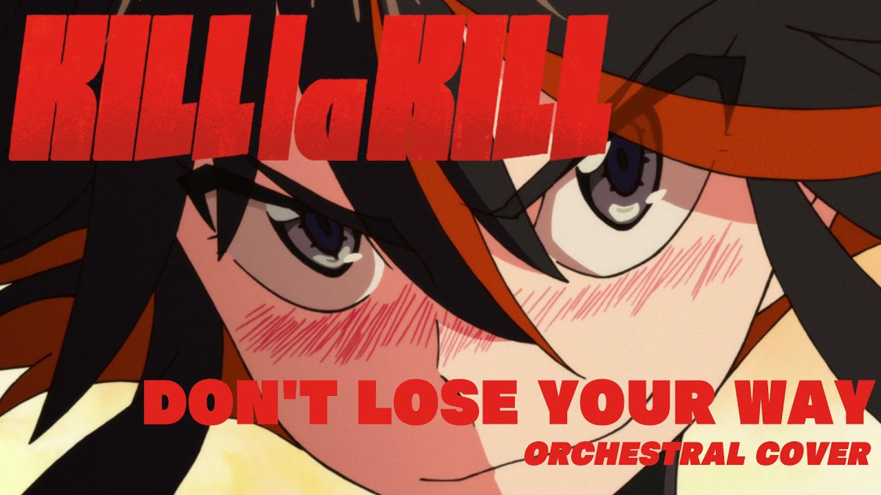 Kill la Kill | Don't Lose Your Way | Orchestral Cover