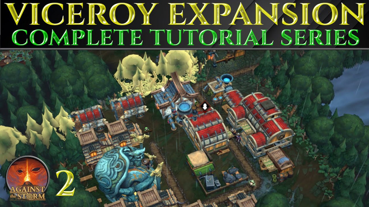 VICEROY EXPANSION - Gameplay Guide AGAINST THE STORM (2)