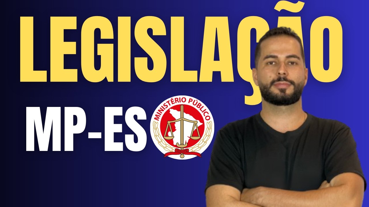 Aula 02 | Concurso MPES | Lei Orgânica do MPES - Lei Complementar nº 95/97 | Prof. Edinael