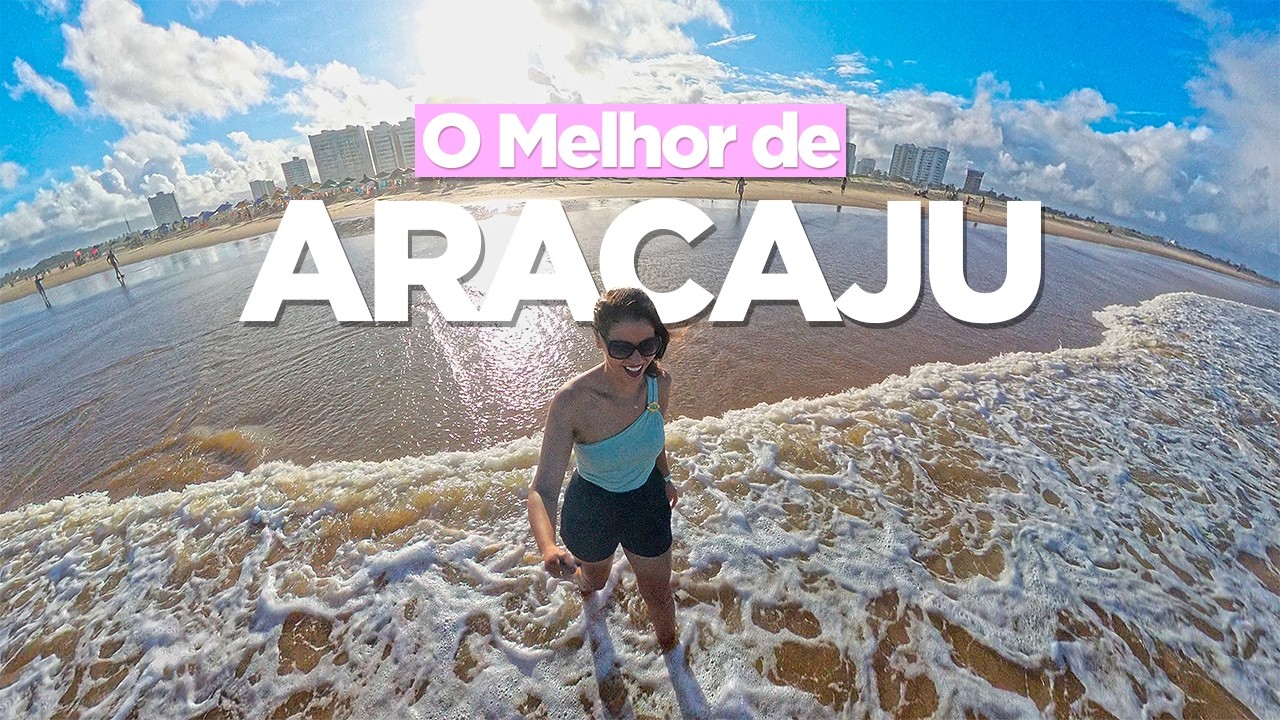ARACAJU 2025 - Roteiro Completo, O que Fazer, Onde Ir e Preços?