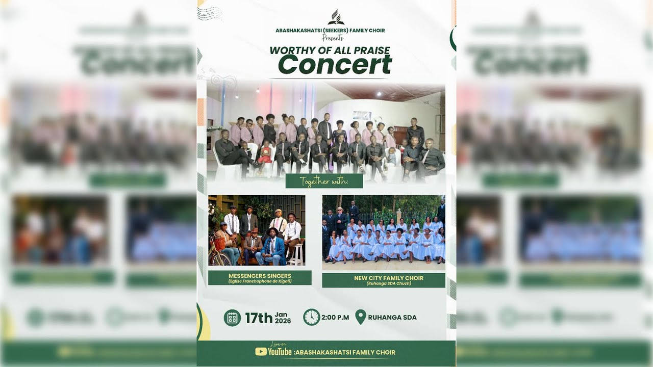 THE WORTHY OF ALL PRAISE CONCERT BY THE SEEKERS FAMILY, MESSENGERS&NEWCITY FAMILY CHOIR||RUHANGA SDA