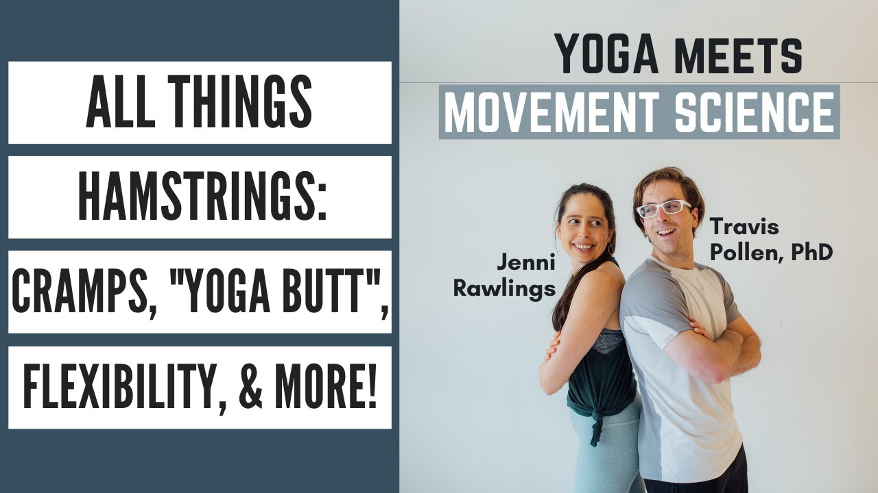 All Things Hamstrings: Cramps, “Yoga Butt”, Flexibility & More! (Ep 26 -Yoga Meets Movement Science)