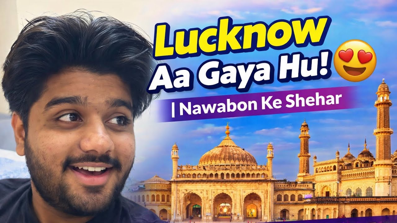 #vlog19 |Lucknow Aa Gaya Hu| Nawabon Ke Shehar 