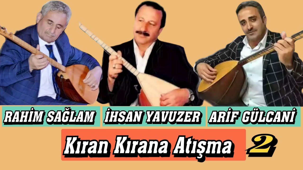 ÜÇLÜ ATIŞMA AŞIK İHSAN YAVUZER AŞIK RAHİM SAĞLAM AŞIK ARİF GÜLCANİ GARDAŞ