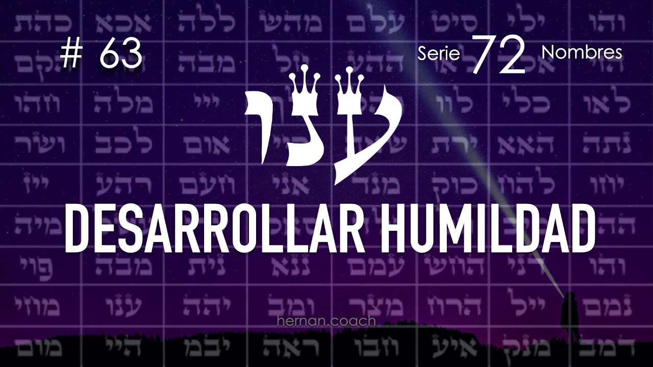 63. Ayin Nun Vav ELIMINAR EL EGO | Kabbalah Meditativa 72 Nombres de Dios