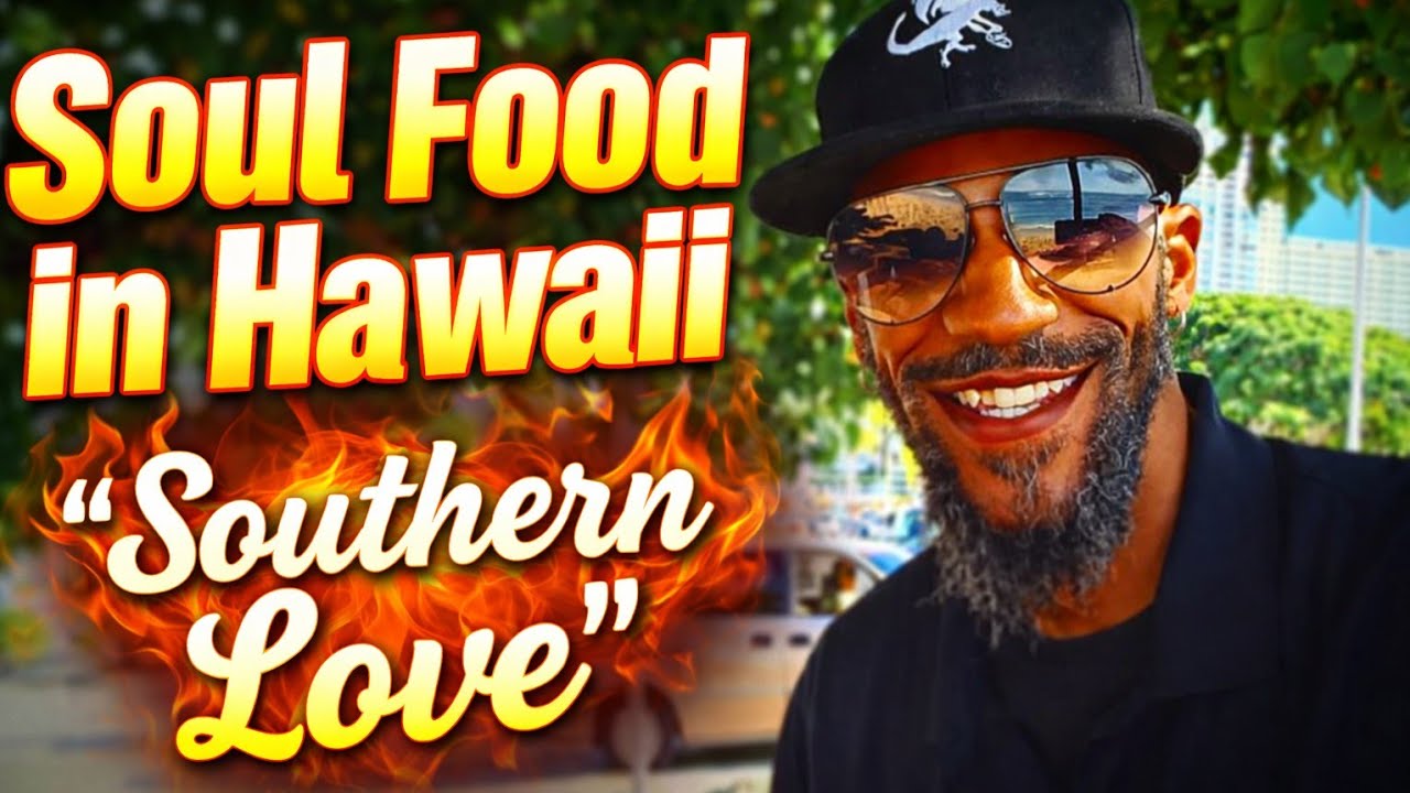 SOTHERN LOVE...... SOUL FOOD IN HAWAII