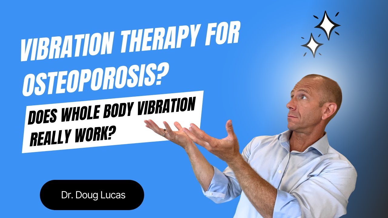 Vibration Therapy for Osteoporosis? Does Whole Body Vibration Really Work?