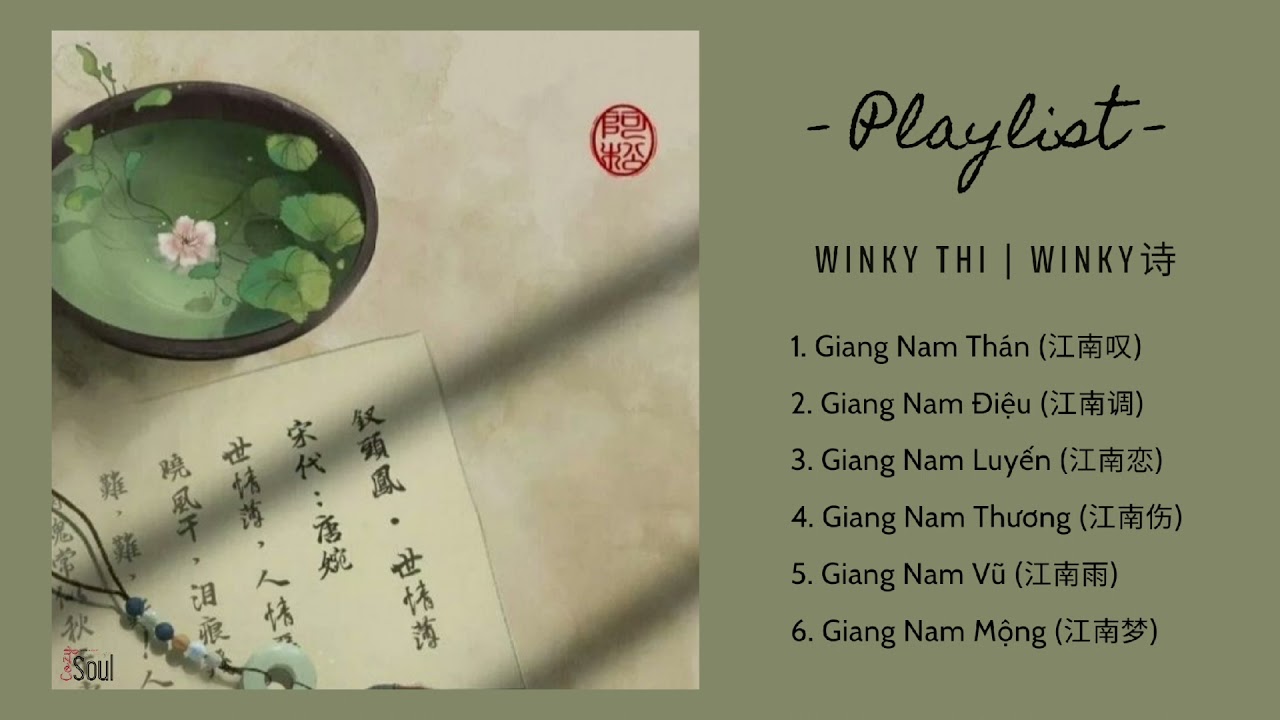 [Playlist] Giang Nam Bộ Khúc - Winky Thi | 江南部曲 - Winky诗