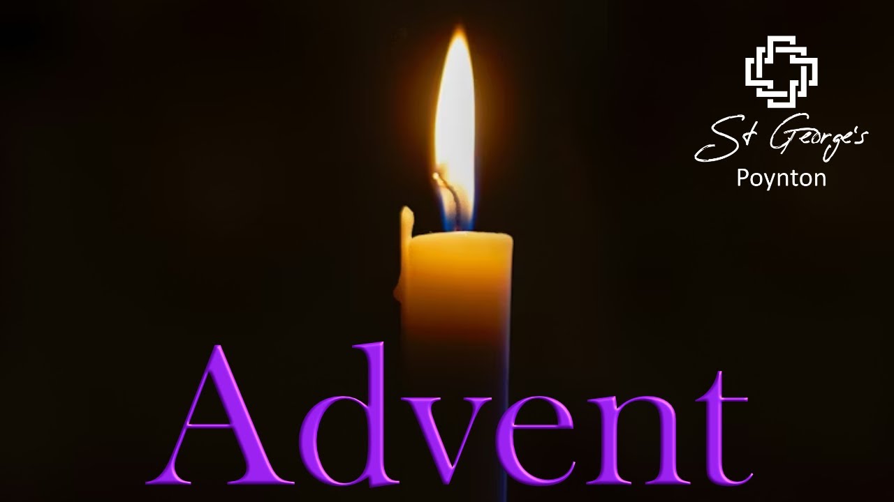 Advent 1 - 30th November 2025 - St George's Poynton