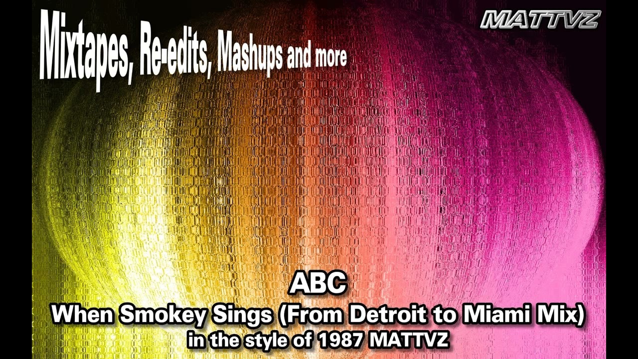 ABC - When Smokey Sings (From Detroit to Miami Mix) in the style of 1987