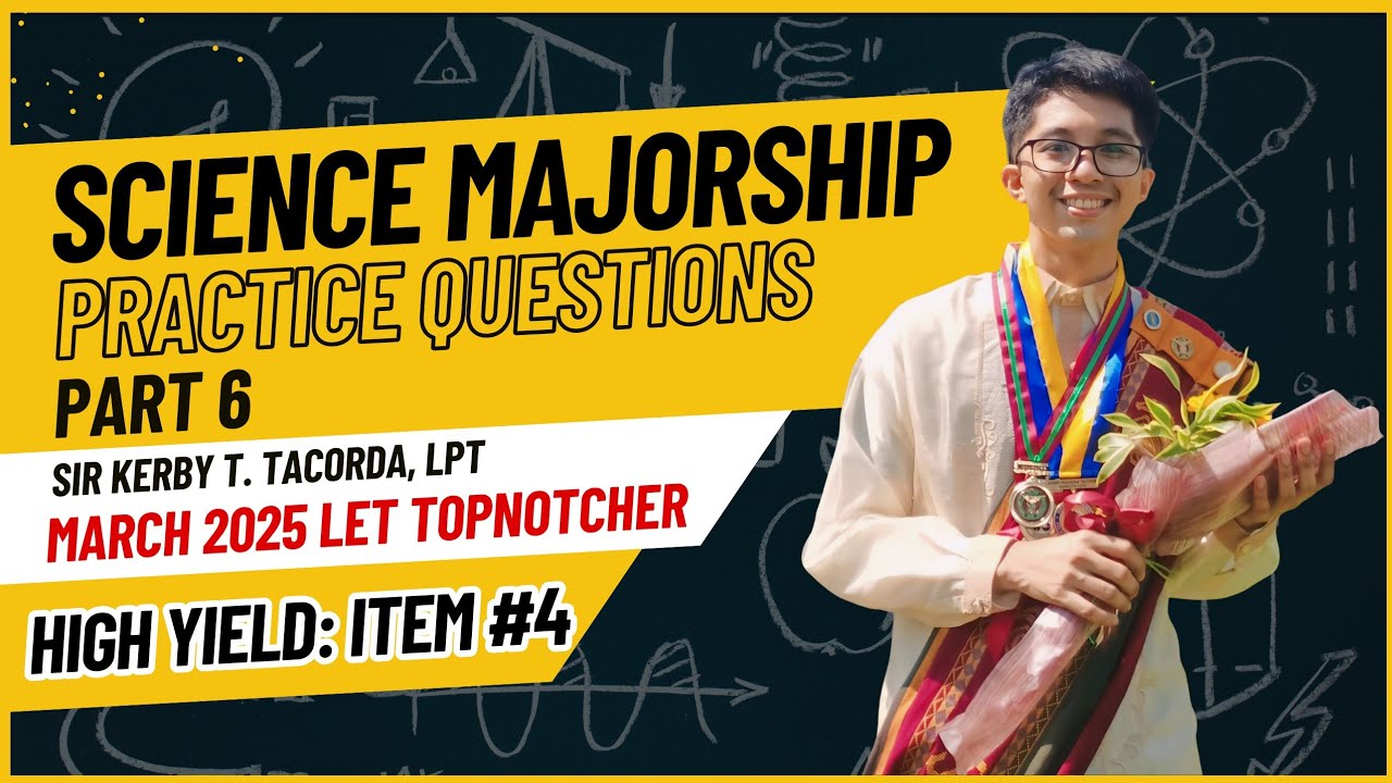SCIENCE MAJORSHIP LET REVIEW - Part 6