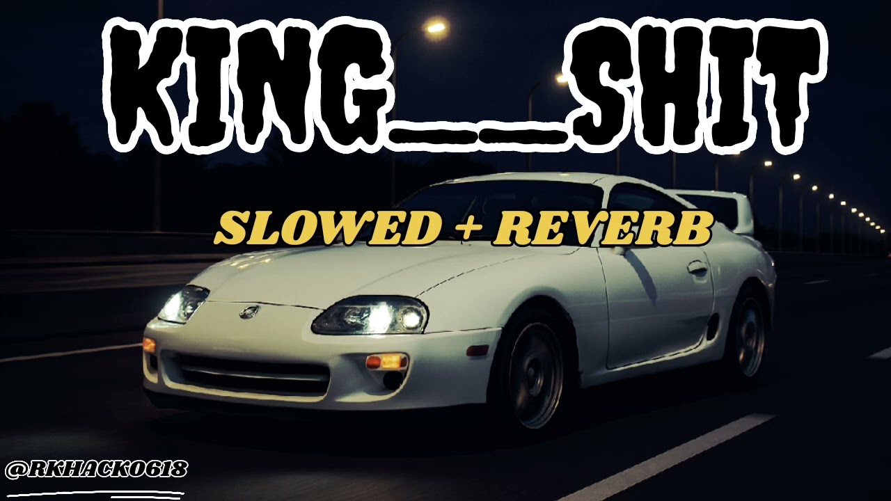 KING__SHIT__(SLOWED + REVERB)__#edit#kingshit#viral#music