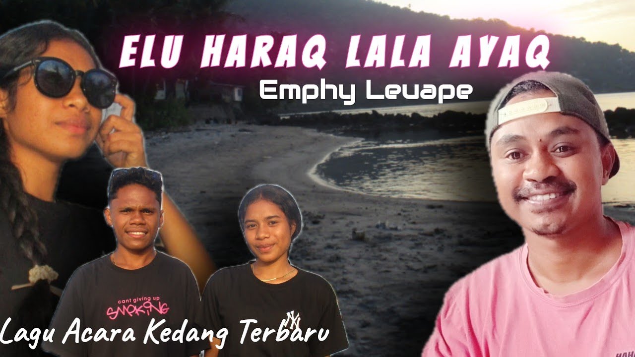Elu Haraq Lala Ayaq || Emphy Leuape || Lagu Acara Terbaru 2025