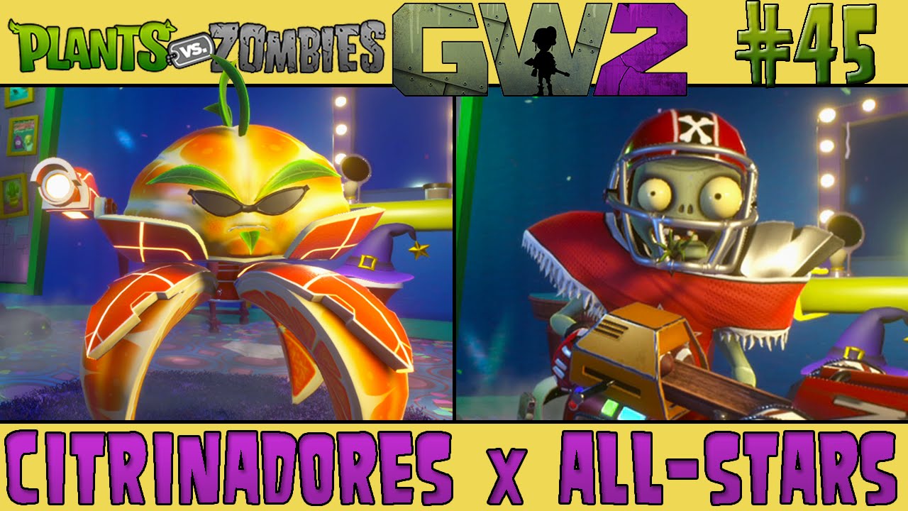 Plants vs. Zombies Garden Warfare 2 #45 - Citrinadores x All-Stars [60 FPS]