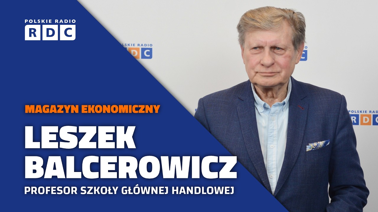 O rozwoju UE i USA w aktualnej sytuacji geopolitycznej | Prof. L. Balcerowicz | Magazyn Ekonomiczny