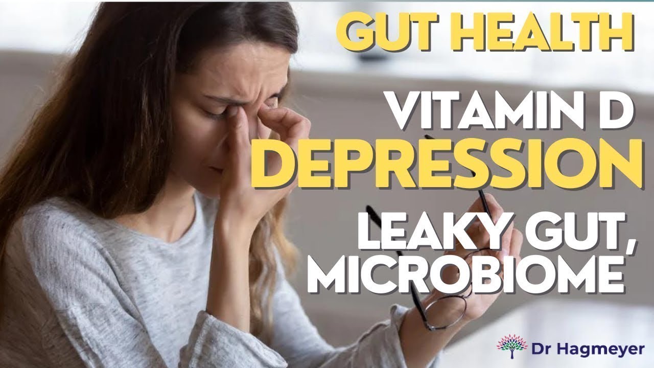 Depression and Leaky Gut Health Vitamin D and Mental Health the microbiome | Dr Richard Hagmeyer