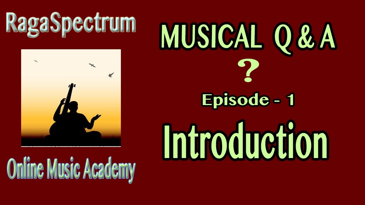 Musical Questions and Answers | Episode 1 (Introduction) | By Raga Spectrum Online Music Academy