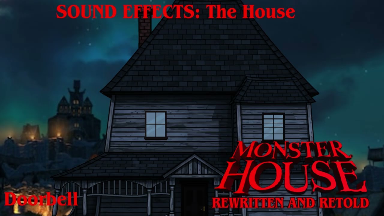 Monster House Rewritten and Retold SFX: The House