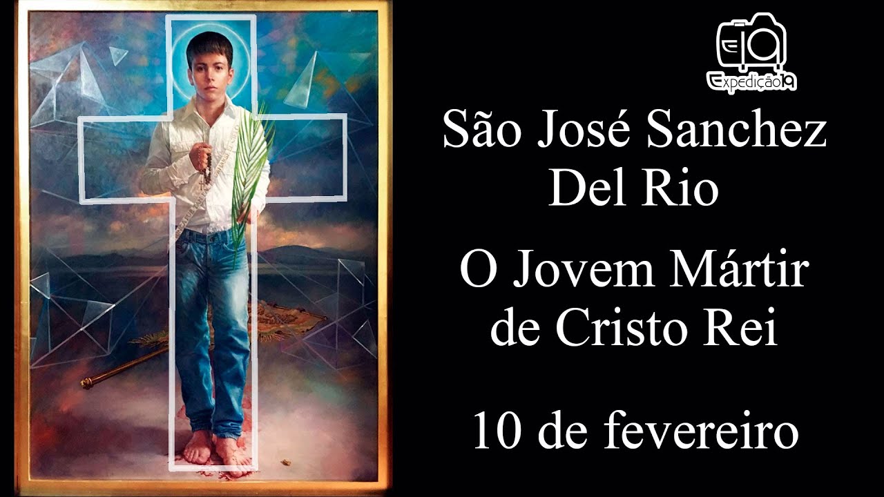 História da vida de São José Sanchez Del Rio - O jovem mártir Cristero (1913 - 1928)