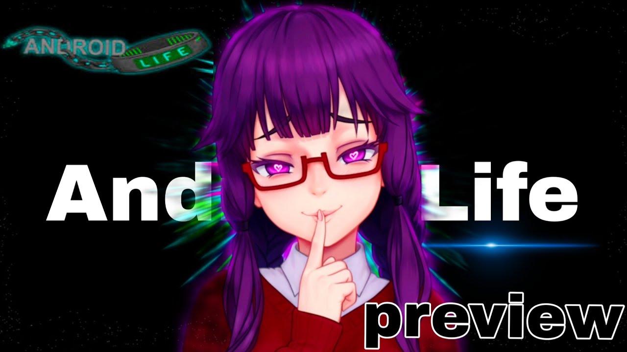 A new game... || PREVIEW || ANDROID LIFE 