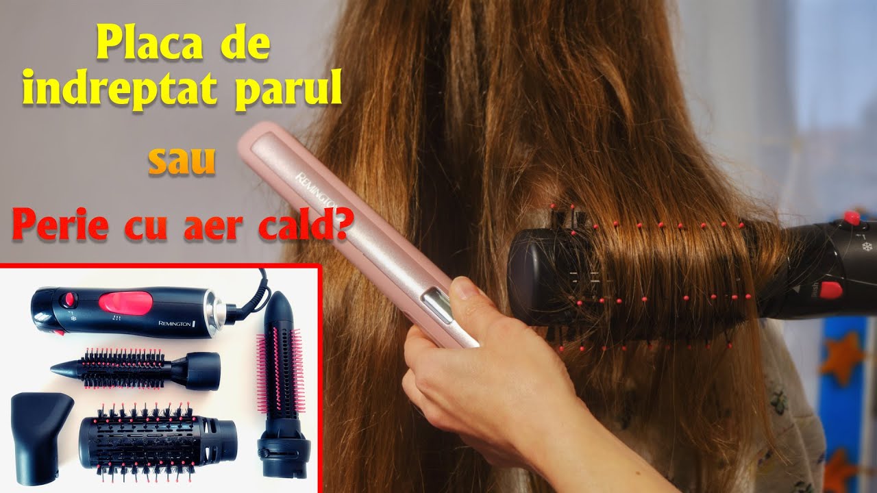 Perie cu aer cald Remington AirStyler Volume&Curl AS7051 vs Placa de indreptat parul Ce folosim noi?
