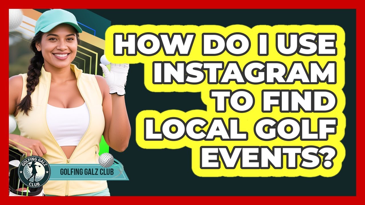 How Do I Use Instagram to Find Local Golf Events?