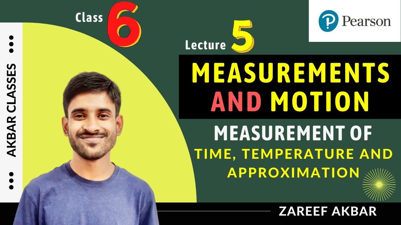 Class 6 | Measurements and Motion 05 | Time, Temperature and Approximation | Pearson