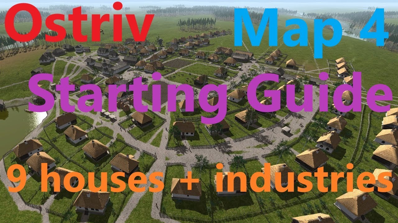 Ostriv - Starting Guide - Map 4 - How to get 9 houses and basic industries before winter Alpha 5.4