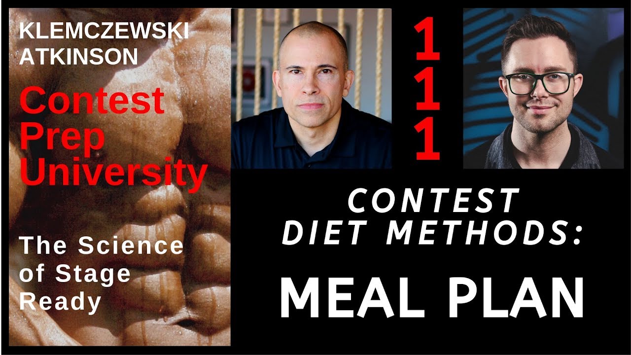CONTEST PREP UNIVERSITY #111 - CONTEST DIET METHODS: MEAL PLAN