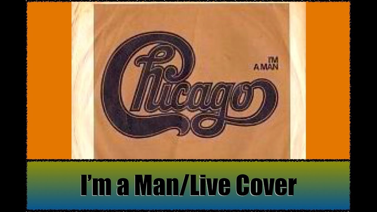 Chicago, кавер на песню &laquo;I'm a Man&raquo;, живое исполнение в студии