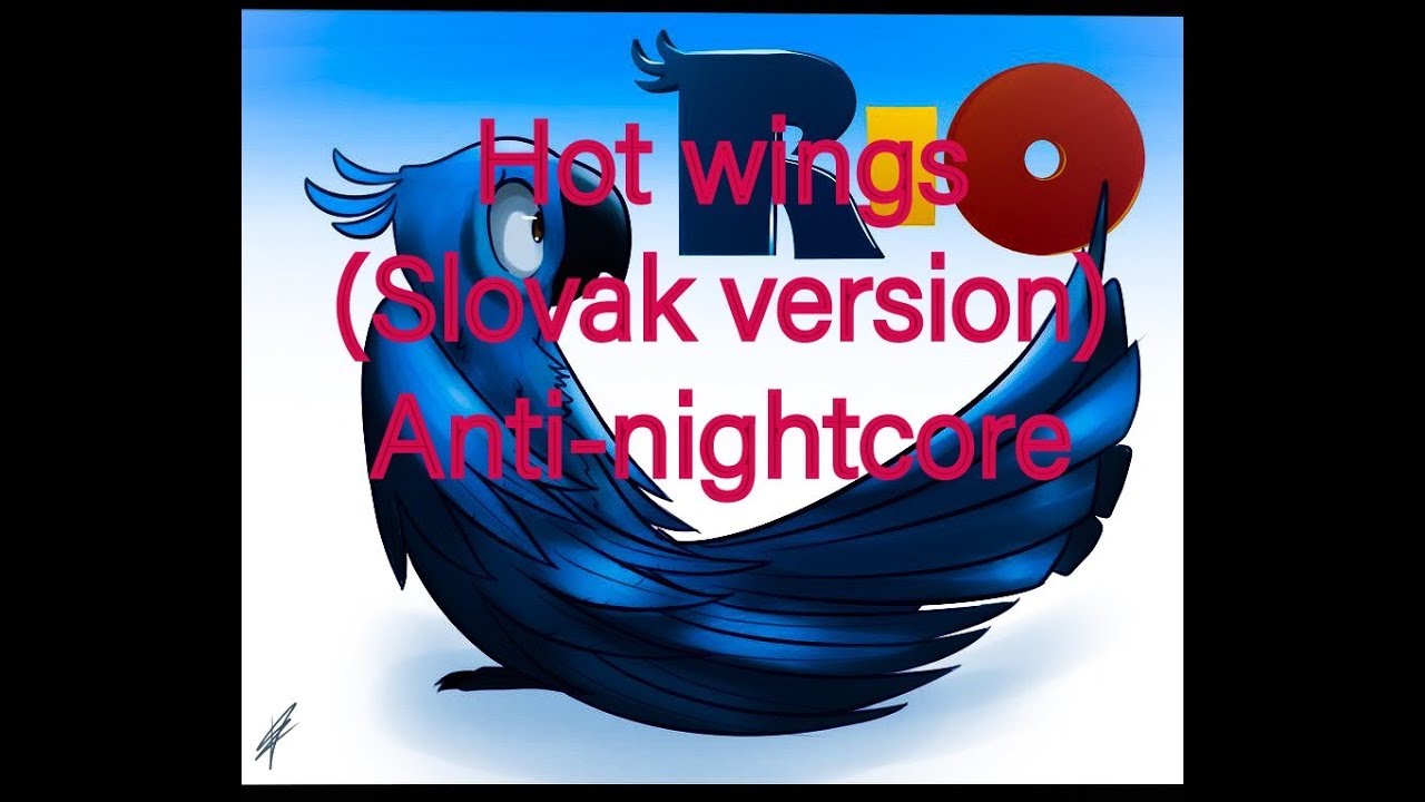 Rio hot wings (Slovak version) anti-nightcore
