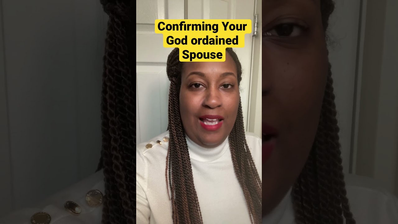 Confirming Your God ordained Spouse #godordainedspouse #godordainedmarriage