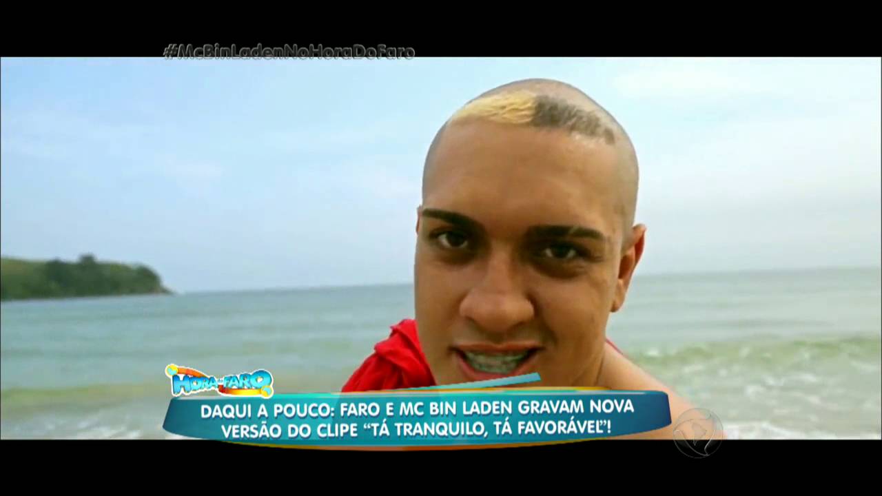 Faro ficou tranquilo e favorável com Mc Bin Laden