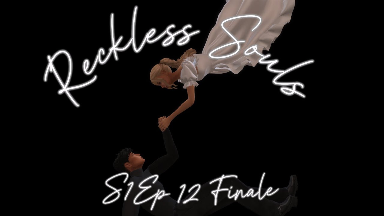 RECKLESS SOULS 💔|| A SIMS 4 LOVE STORY || S1 EP12 - FINALE