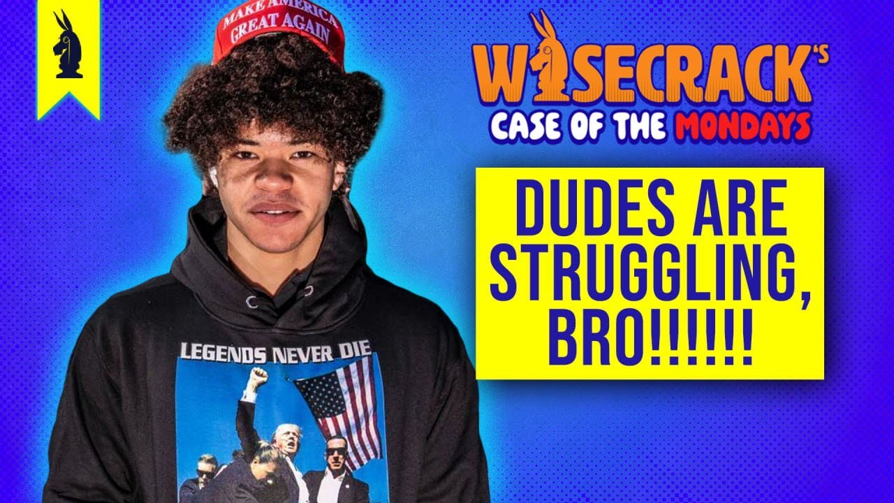 Masculinity Isn't the Real Problem w/ @SkipIntroYT  - Wisecrack's Case of the MAN-days - 3/24/25