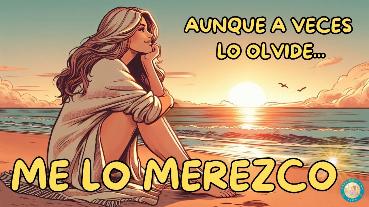 Me lo merezco | Canci&oacute;n de amor propio y calma interior