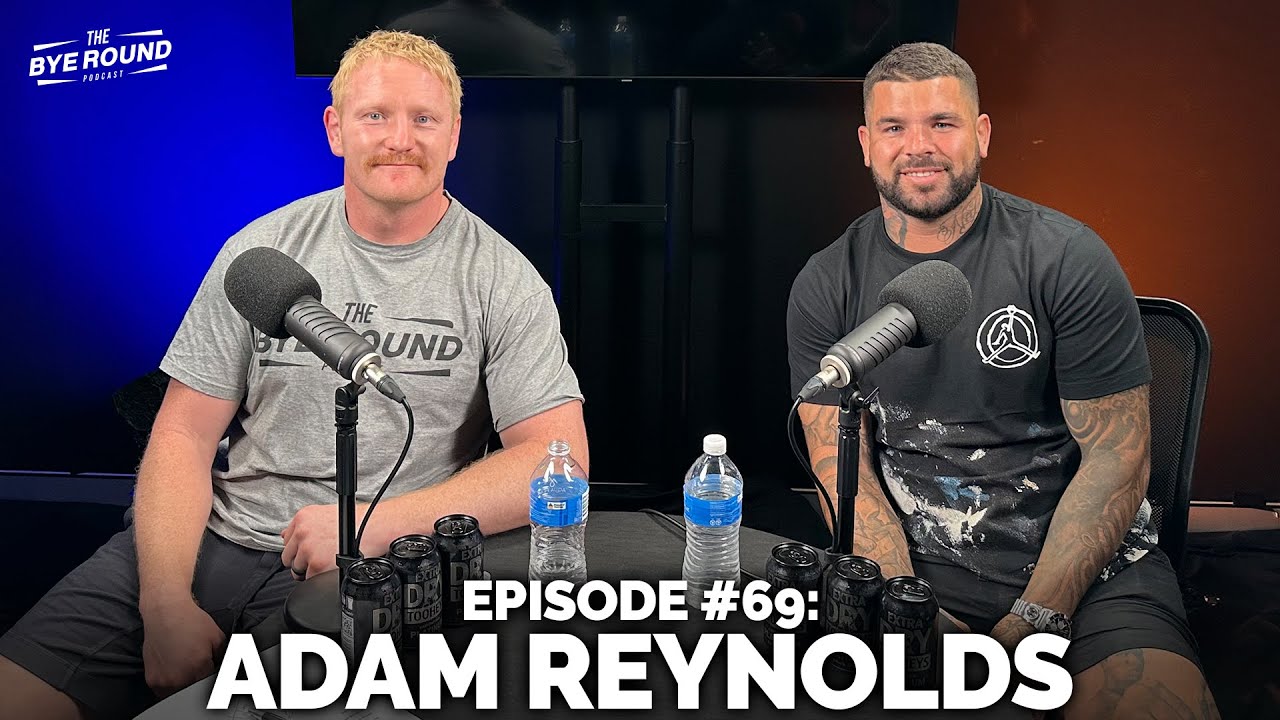 #69 Adam Reynolds | The Bye Round with James Graham