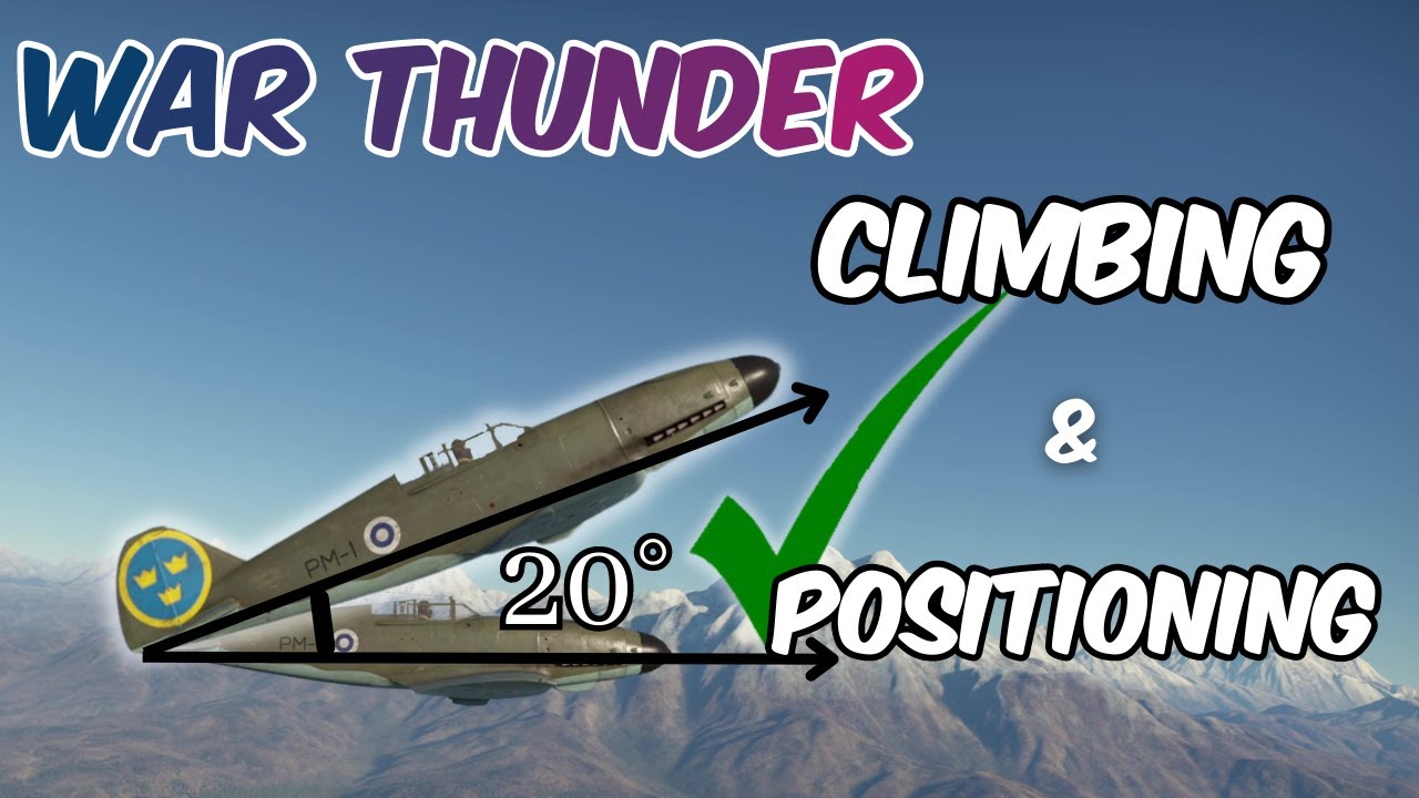 War Thunder Air Realistic Guide #2:  Climbing/Positioning