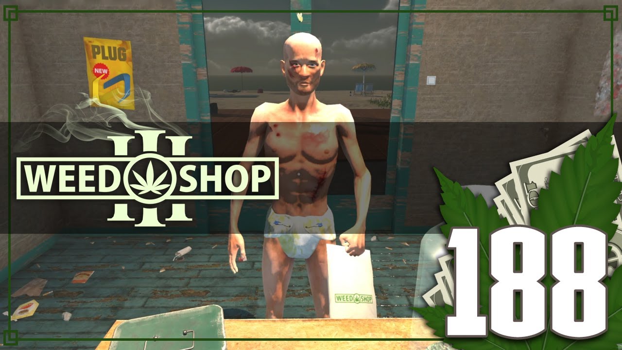 Weed Shop 3 [188] | Ummm No