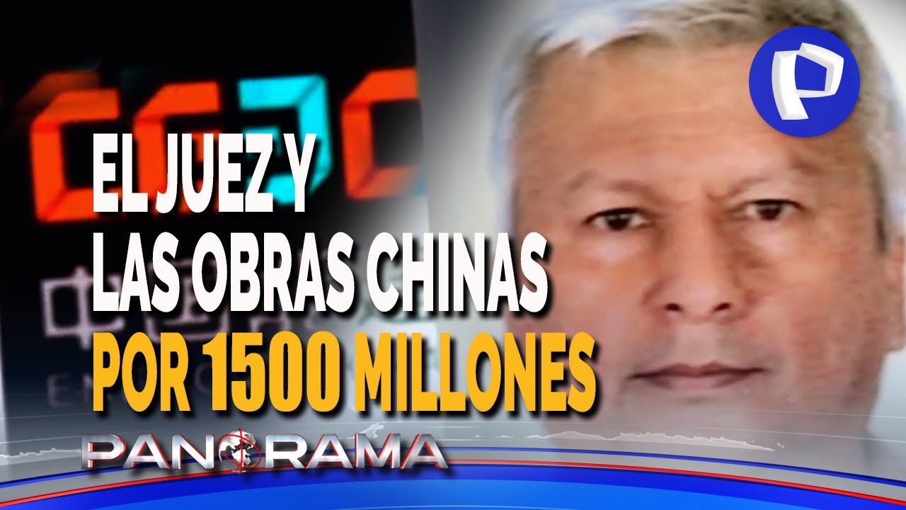 El juez y las obras chinas por Mil 500 millones