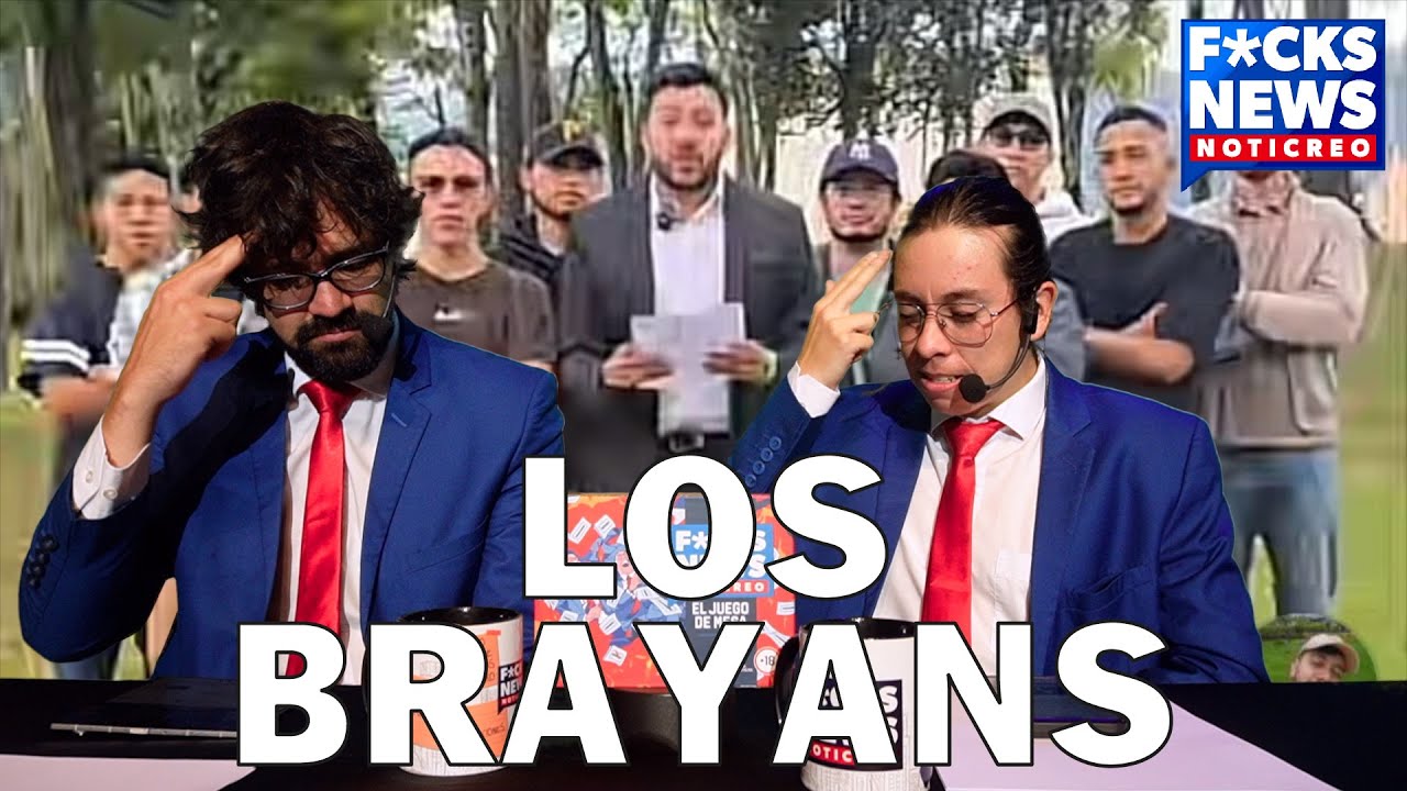 F*cksNews: Los Brayans