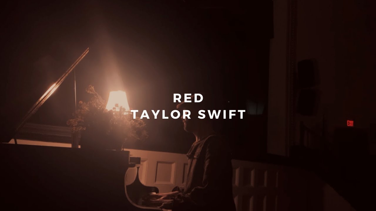 red: taylor swift (piano rendition)