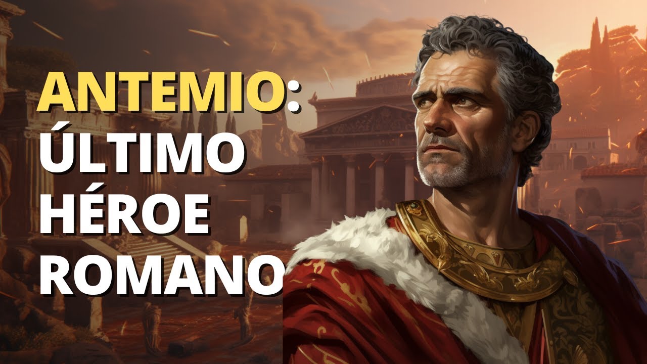 El último emperador que intentó salvar el Imperio Romano de Occidente: Anthemius