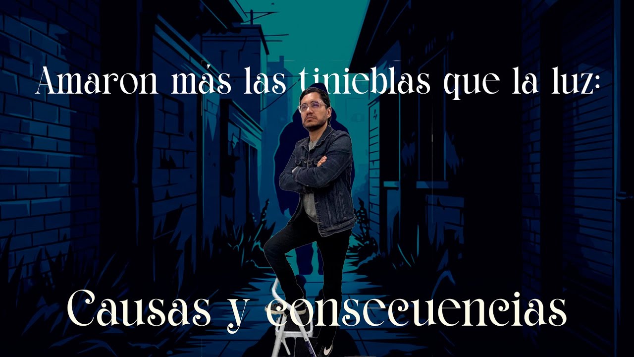 AMARON MÁS TINIEBLAS 😨 QUE LA LUZ 💡: Causas y consecuencias - Ps. Oscar Herrera Un Lugar Cerca De Ti