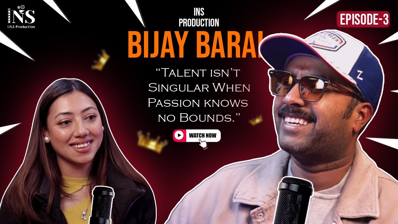 Inside an Actor’s Mind | Bijay Baral on Craft & Success |  I.N.S Podcast Episode - 3