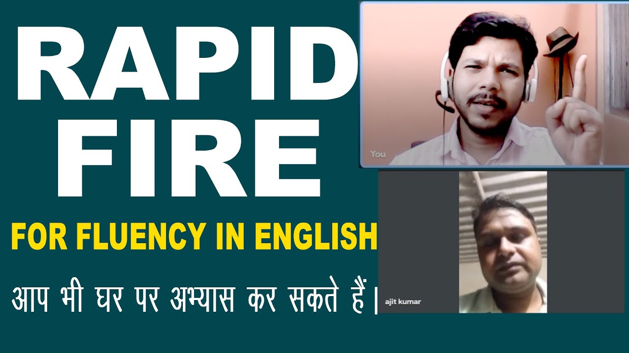 RAPID FIRE FOR FLUENCY