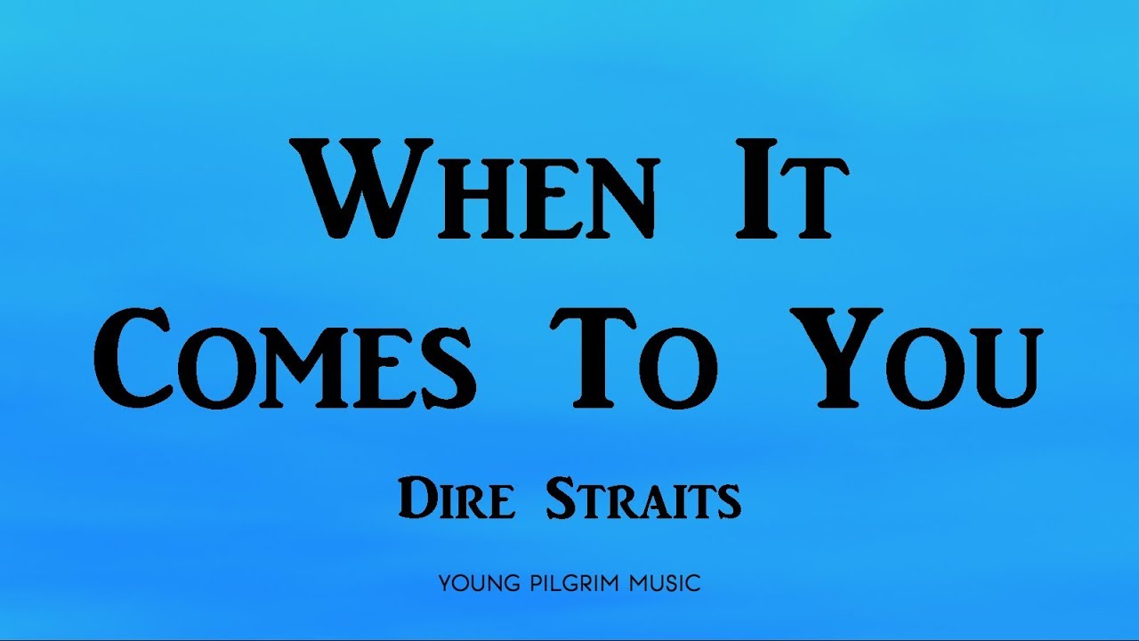 Dire Straits - When It Comes To You (Lyrics) - On Every Street (1991)