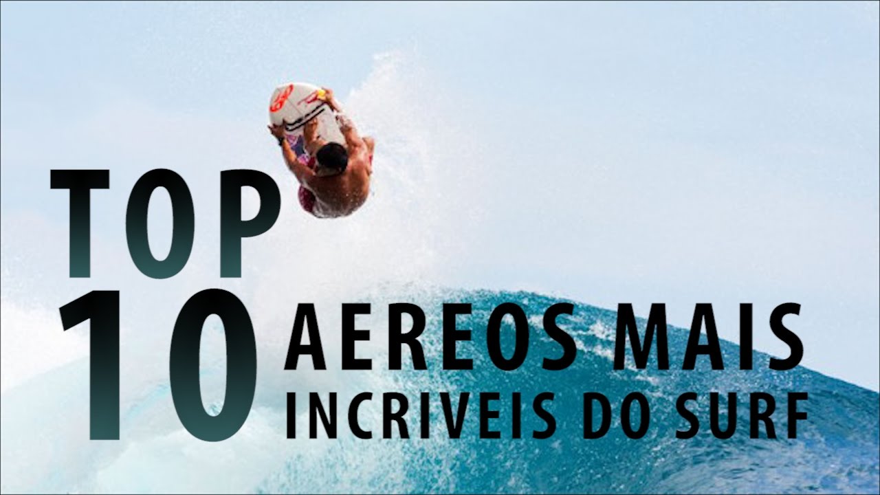 A&Eacute;REOS MAIS INCR&Iacute;VEIS DO SURF - TOP 10