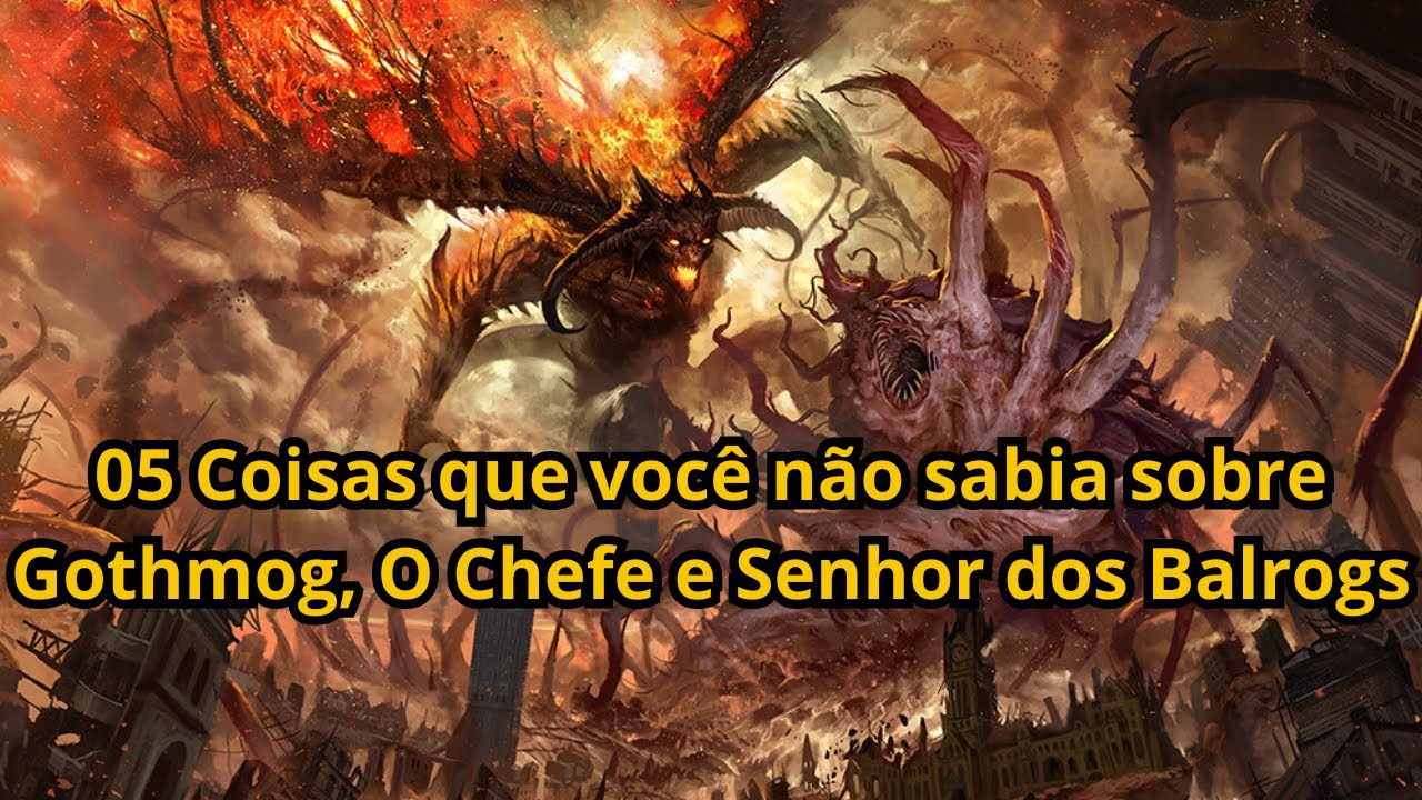 Senhor dos Anéis: 05 Coisas que você talvez não saiba sobre Gothmog, O Chefe e Senhor dos Balrogs